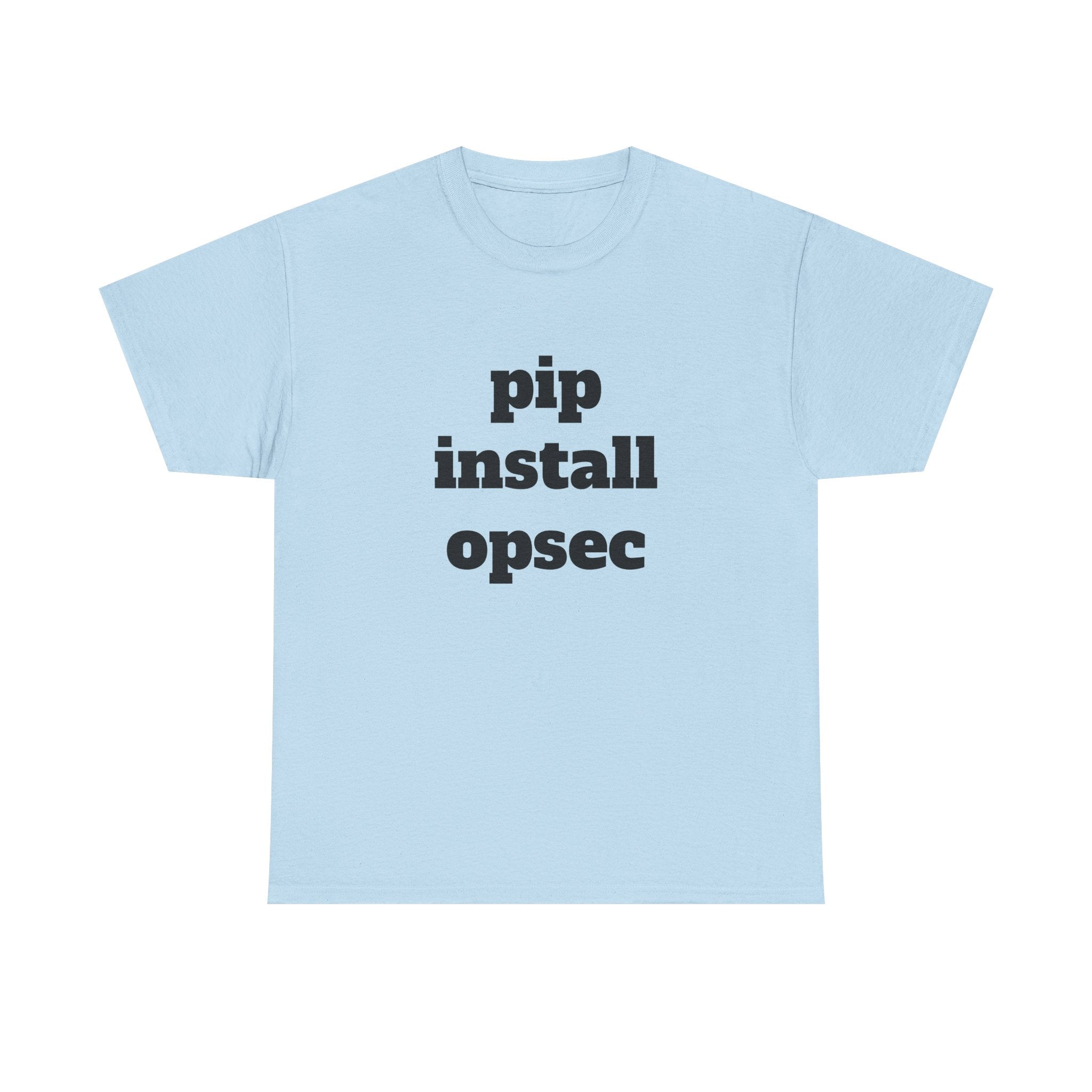"pip install opsec"  T-Shirt
