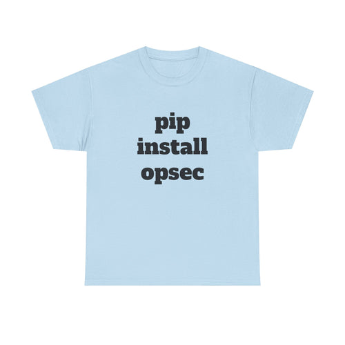 "pip install opsec"  T-Shirt