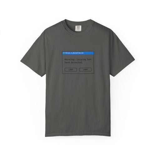 "Warning: Larping Has Been Detected" T-Shirt