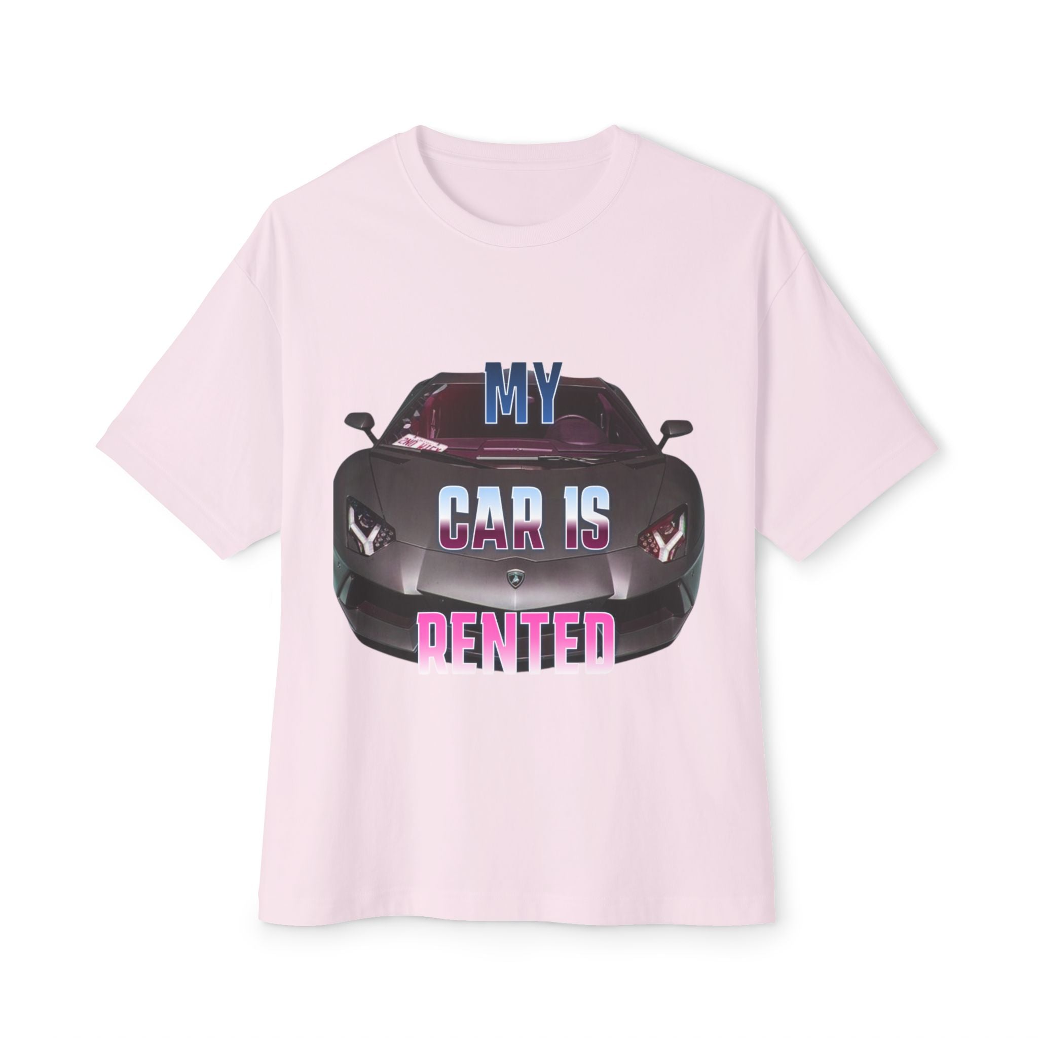 My Car Is Rented T-Shirt