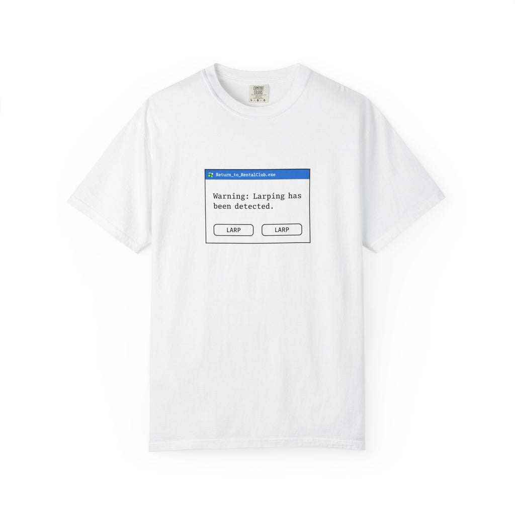 "Warning: Larping Has Been Detected" T-Shirt