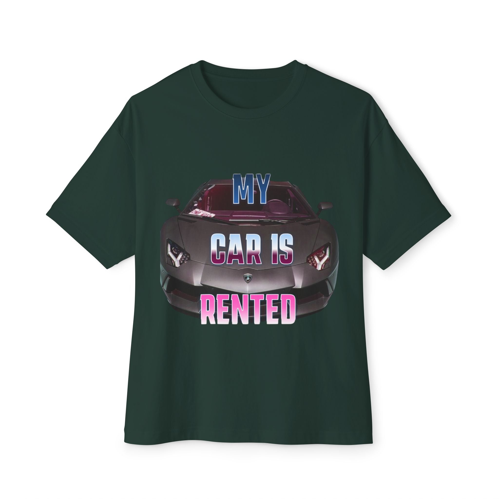 My Car Is Rented T-Shirt