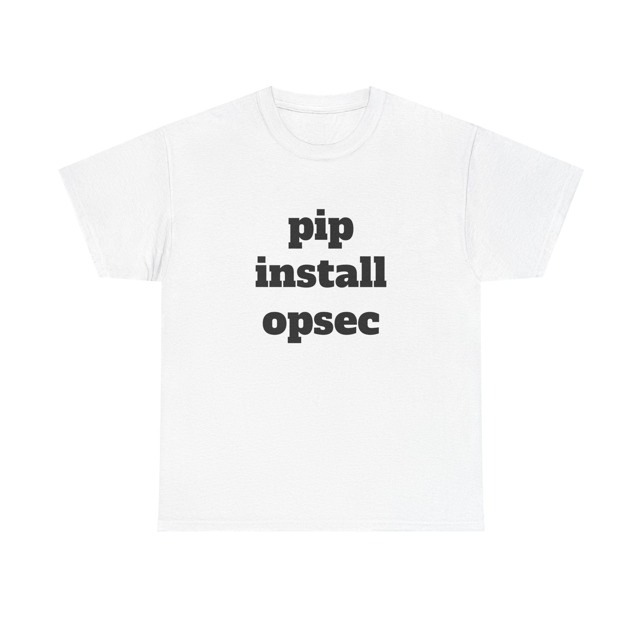 "pip install opsec"  T-Shirt