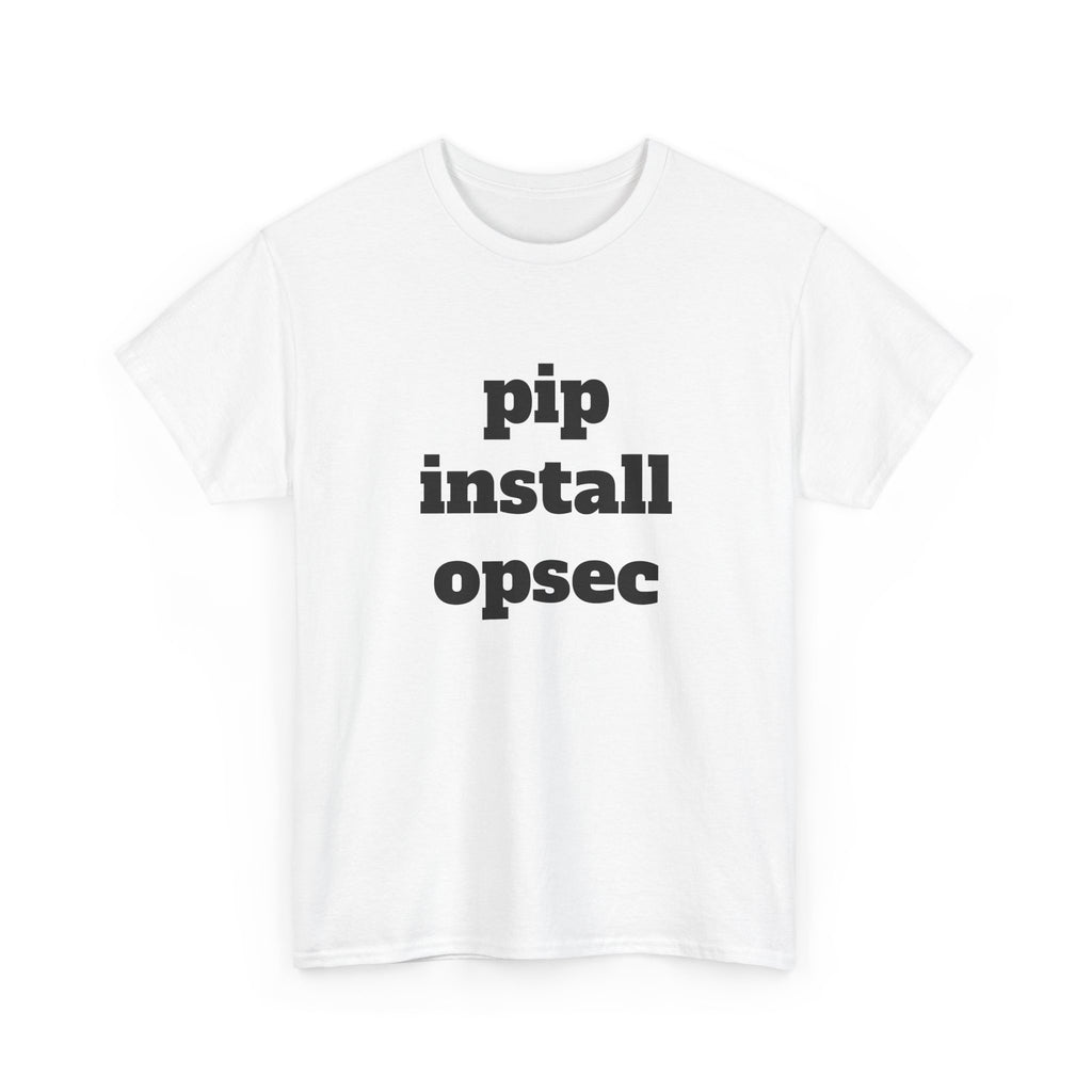 "pip install opsec"  T-Shirt